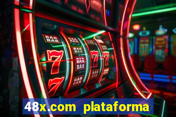 48x.com plataforma de jogos